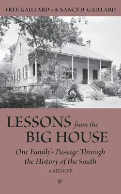 Lekcje z wielkiego domu: Przejście jednej rodziny przez historię Południa - Lessons from the Big House: One Family's Passage Through the History of the South