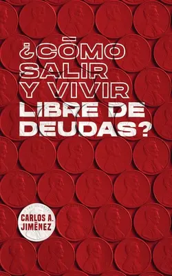 Cmo Salir y Vivir Libre de Deudas?