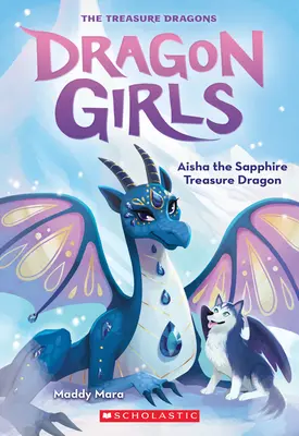 Aisha, szafirowa smoczyca (Dragon Girls #5), 5 - Aisha the Sapphire Treasure Dragon (Dragon Girls #5), 5