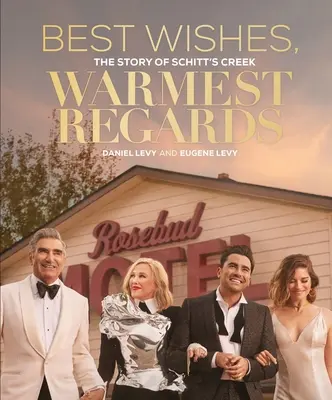 Najlepsze życzenia, najserdeczniejsze pozdrowienia: Historia Schitt's Creek - Best Wishes, Warmest Regards: The Story of Schitt's Creek