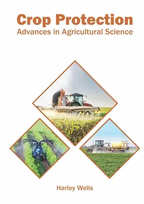 Ochrona upraw: Postępy w naukach rolniczych - Crop Protection: Advances in Agricultural Science