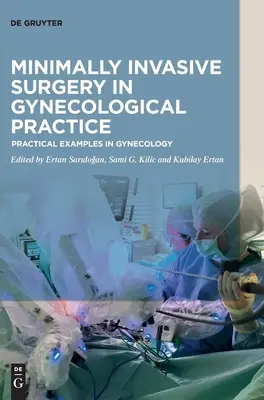 Chirurgia minimalnie inwazyjna w praktyce ginekologicznej: Praktyczne przykłady w ginekologii - Minimally Invasive Surgery in Gynecological Practice: Practical Examples in Gynecology
