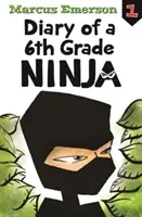 Pamiętnik ninja z szóstej klasy: Pamiętnik ninja z szóstej klasy, księga 1 - Diary of a 6th Grade Ninja: Diary of a 6th Grade Ninja Book 1