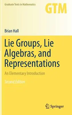 Lie Groups, Lie Algebras, and Representations: Elementarne wprowadzenie - Lie Groups, Lie Algebras, and Representations: An Elementary Introduction