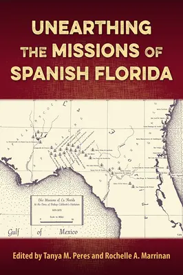 Odkrywanie misji na hiszpańskiej Florydzie - Unearthing the Missions of Spanish Florida