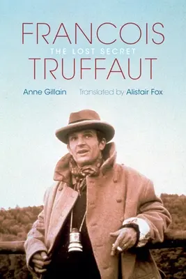 Franois Truffaut: Zagubiony sekret - Franois Truffaut: The Lost Secret