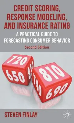 Credit Scoring, Response Modeling i Insurance Rating: Praktyczny przewodnik po prognozowaniu zachowań konsumentów - Credit Scoring, Response Modeling, and Insurance Rating: A Practical Guide to Forecasting Consumer Behavior