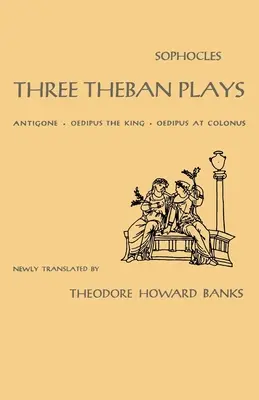 Trzy sztuki tebańskie: Antygona, Król Edyp, Edyp w Kolonie - Three Theban Plays: Antigone, Oedipus the King, Oedipus at Colonus
