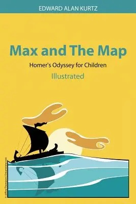 Max i mapa: Odyseja Homera dla dzieci - Max and The Map: Homer's Odyssey for Children