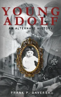 Młody Adolf: Historia alternatywna - Young Adolf: An Alternate History