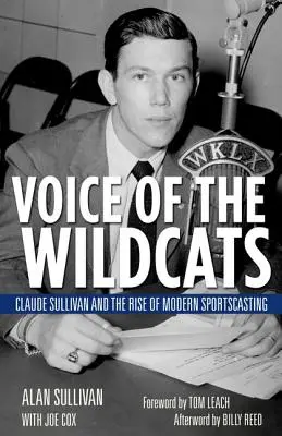 Głos Żbików: Claude Sullivan i powstanie nowoczesnych transmisji sportowych - Voice of the Wildcats: Claude Sullivan and the Rise of Modern Sportscasting