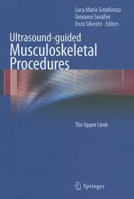 Zabiegi mięśniowo-szkieletowe pod kontrolą USG: Kończyna górna - Ultrasound-Guided Musculoskeletal Procedures: The Upper Limb