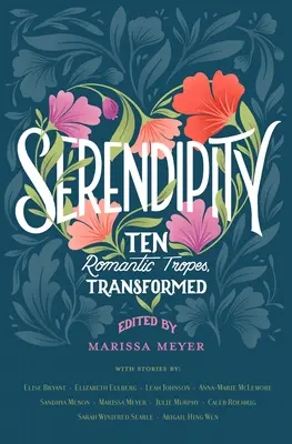 Serendipity: Dziesięć romantycznych tropów, przekształcone - Serendipity: Ten Romantic Tropes, Transformed