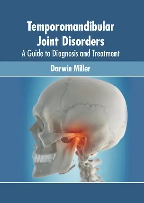 Zaburzenia stawów skroniowo-żuchwowych: Przewodnik po diagnostyce i leczeniu - Temporomandibular Joint Disorders: A Guide to Diagnosis and Treatment