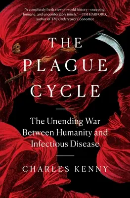 The Plague Cycle: Niekończąca się wojna między ludzkością a chorobami zakaźnymi - The Plague Cycle: The Unending War Between Humanity and Infectious Disease