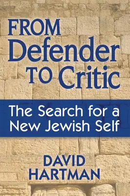 Od obrońcy do krytyka: Poszukiwanie nowego żydowskiego ja - From Defender to Critic: The Search for a New Jewish Self