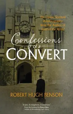 Wyznania nawróconego: Klasyczna duchowa autobiografia autora Władcy świata - Confessions of a Convert: The Classic Spiritual Autobiography from the Author of Lord of the World