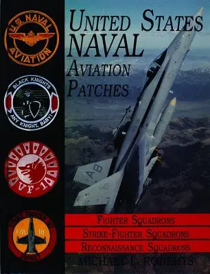 Seria naszywek Marynarki Wojennej Stanów Zjednoczonych: Tom III: Myśliwce, myśliwce szturmowe, eskadry rozpoznawcze - United States Navy Patches Series: Volume III: Fighter, Fighter Attack, Recon Squadrons