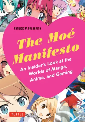 Manifest Moe: Spojrzenie osoby wtajemniczonej na światy mangi, anime i gier - The Moe Manifesto: An Insider's Look at the Worlds of Manga, Anime, and Gaming