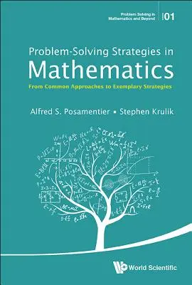 Strategie rozwiązywania problemów w matematyce: Od typowych podejść do wzorcowych strategii - Problem-Solving Strategies in Mathematics: From Common Approaches to Exemplary Strategies