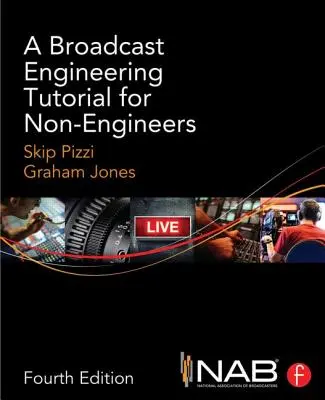 Samouczek inżynierii transmisji dla osób niebędących inżynierami - A Broadcast Engineering Tutorial for Non-Engineers