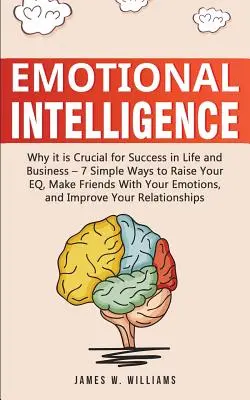 Inteligencja emocjonalna: Why it is Crucial for Success in Life and Business - 7 Simple Ways to Raise Your EQ, Zaprzyjaźnij się ze swoimi emocjami, - Emotional Intelligence: Why it is Crucial for Success in Life and Business - 7 Simple Ways to Raise Your EQ, Make Friends with Your Emotions,