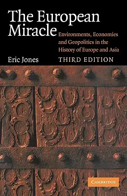 Europejski cud: środowiska, gospodarki i geopolityka w historii Europy i Azji - The European Miracle: Environments, Economies and Geopolitics in the History of Europe and Asia