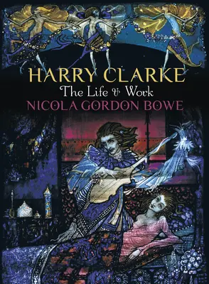 Harry Clarke: Życie i dzieło - Harry Clarke: The Life & Work