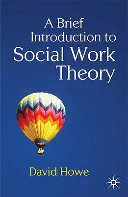 Krótkie wprowadzenie do teorii pracy socjalnej - A Brief Introduction to Social Work Theory