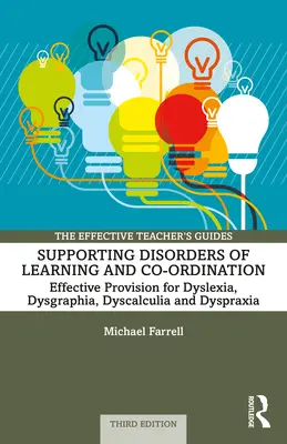 Wspieranie zaburzeń uczenia się i koordynacji: Skuteczna pomoc w przypadku dysleksji, dysgrafii, dyskalkulii i dyspraksji - Supporting Disorders of Learning and Co-Ordination: Effective Provision for Dyslexia, Dysgraphia, Dyscalculia, and Dyspraxia