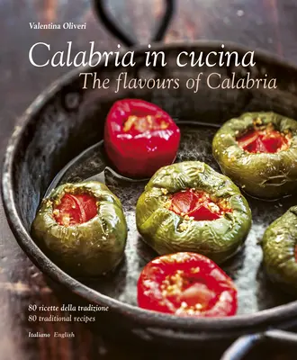 Calabria in Cucina: Smaki Kalabrii - Calabria in Cucina: The Flavours of Calabria