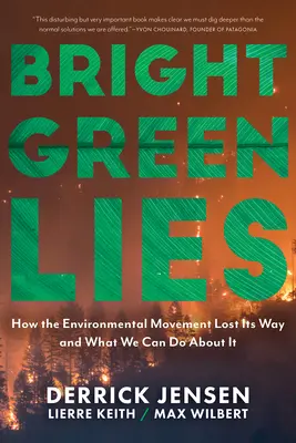 Jasne zielone kłamstwa: jak ruch ekologiczny zgubił drogę i co możemy z tym zrobić - Bright Green Lies: How the Environmental Movement Lost Its Way and What We Can Do about It