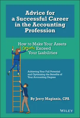 Porady dotyczące udanej kariery w zawodzie księgowego: Jak sprawić, by aktywa znacznie przewyższały zobowiązania - Advice for a Successful Career in the Accounting Profession: How to Make Your Assets Greatly Exceed Your Liabilities