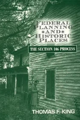 Planowanie federalne i miejsca historyczne: Proces Sekcji 106 - Federal Planning and Historic Places: The Section 106 Process