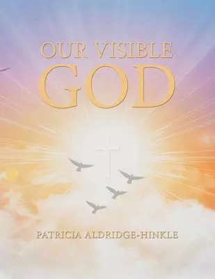 Nasz widzialny Bóg - Our Visible God