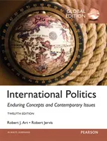 Polityka międzynarodowa: Trwałe koncepcje i współczesne zagadnienia, wydanie globalne - International Politics: Enduring Concepts and Contemporary Issues, Global Edition