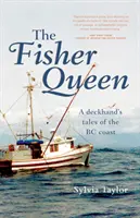 Fisher Queen - Opowieści załogi o wybrzeżu BC - Fisher Queen - A Deckhand's Tales of the BC Coast