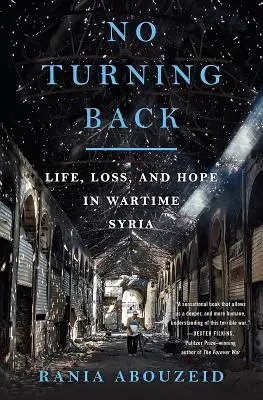 Nie ma odwrotu: Życie, strata i nadzieja w wojennej Syrii - No Turning Back: Life, Loss, and Hope in Wartime Syria