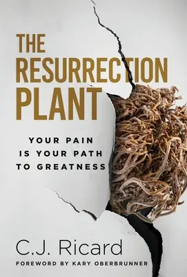 The Resurrection Plant: Twój ból jest drogą do wielkości - The Resurrection Plant: Your Pain Is Your Path To Greatness