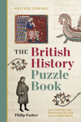 British History Puzzle Book - 500 wyzwań i łamigłówek od ciemnych wieków po cyfrową Wielką Brytanię - British History Puzzle Book - 500 challenges and teasers from the Dark Ages to Digital Britain