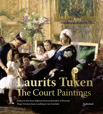 Laurits Tuxen: Obrazy dworskie - Laurits Tuxen: The Court Paintings