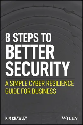 8 kroków do lepszego bezpieczeństwa: Prosty przewodnik po cyberbezpieczeństwie dla firm - 8 Steps to Better Security: A Simple Cyber Resilience Guide for Business