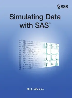 Symulacja danych za pomocą SAS (wydanie w twardej oprawie) - Simulating Data with SAS (Hardcover edition)