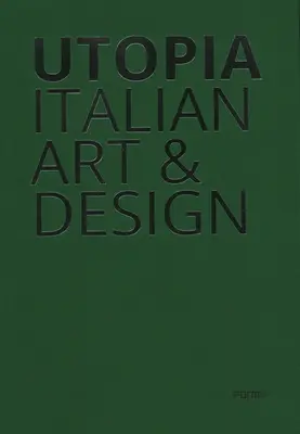 Utopia: Włoska sztuka i design - Utopia: Italian Art & Design