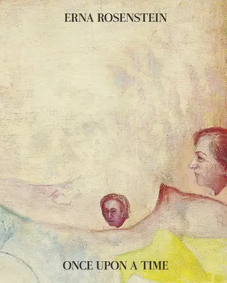 Erna Rosenstein: Dawno, dawno temu - Erna Rosenstein: Once Upon a Time