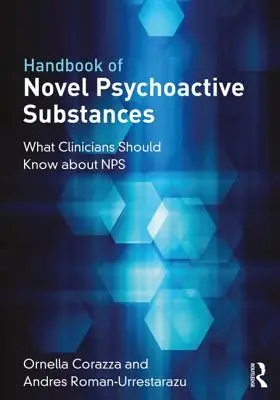 Podręcznik nowych substancji psychoaktywnych: Co lekarze powinni wiedzieć o nowych substancjach psychoaktywnych - Handbook of Novel Psychoactive Substances: What Clinicians Should Know about Nps