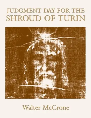 Dzień sądu nad całunem turyńskim - Judgment Day for the Shroud of Turin