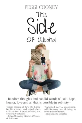 Ta strona alkoholu: Przypadkowe myśli i szczere słowa o bólu, nadziei, humorze, miłości - i wszystkim, co jest możliwe w trzeźwości. - This Side of Alcohol: Random thoughts and candid words of pain, hope, humor, love - and all that is possible in sobriety.