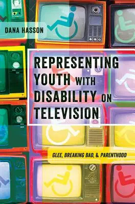 Reprezentowanie młodzieży niepełnosprawnej w telewizji: Glee, Breaking Bad i Parenthood - Representing Youth with Disability on Television: Glee, Breaking Bad, and Parenthood