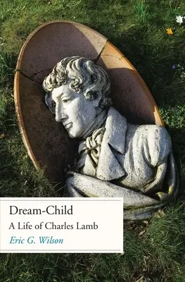 Dream-Child: Życie Charlesa Lamba - Dream-Child: A Life of Charles Lamb